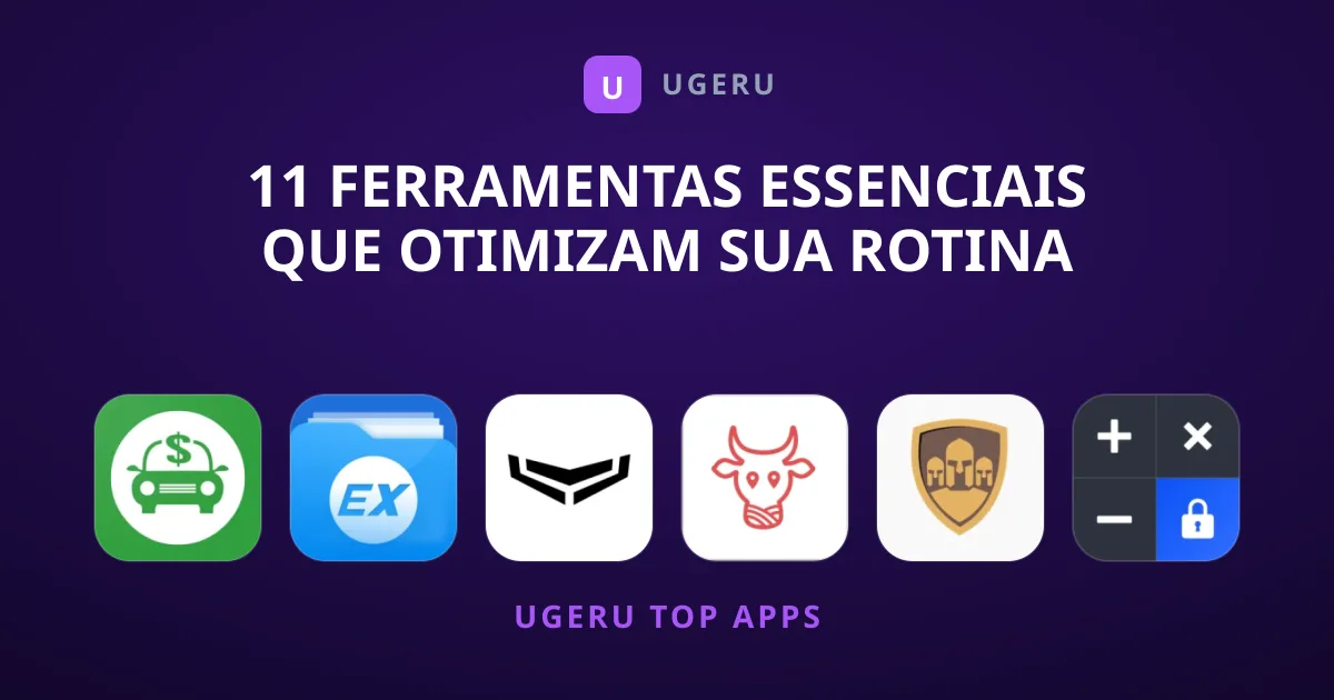 11 Ferramentas Essenciais Que Otimizam Sua Rotina Mobil